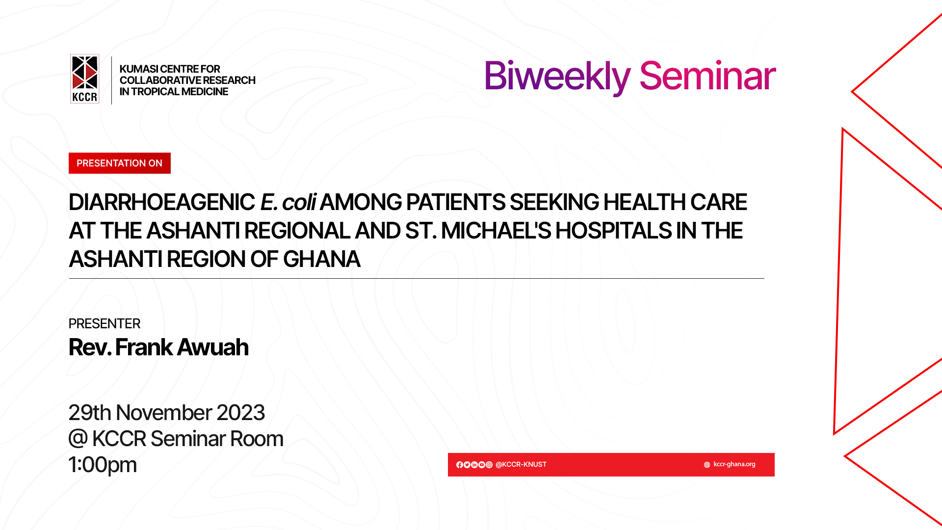 DIARRHOEAGENIC E. coli AMONG PATIENTS SEEKING HEALTH CAREAT THE ASHANTI REGIONAL AND ST. MICHAEL’S HOSPITALS IN THE ASHANTI REGION OF GHANA – Presentation by Rev. Frank Awuah